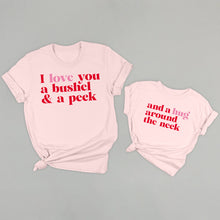 Load image into Gallery viewer, I Love You A Bushel And A Peck And A Hug Around The Neck