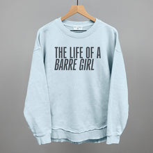 Load image into Gallery viewer, The Life Of A Barre Girl