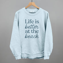 Load image into Gallery viewer, Life Is Better At The Beach