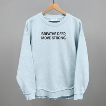 Load image into Gallery viewer, Breathe Deep, Move Strong