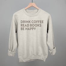 Load image into Gallery viewer, Drink Coffee Read Books Be Happy
