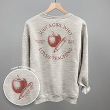 Load image into Gallery viewer, Just A Girl Who Loves Teaching (Back Print)