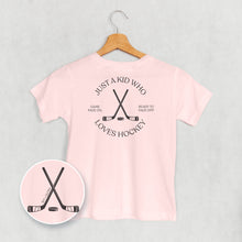 Load image into Gallery viewer, Just A Kid Who Loves Hockey (Kids Back Print)