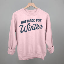 Load image into Gallery viewer, Not Made For Winter