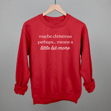 Load image into Gallery viewer, Maybe Christmas Perhaps Means A Little More