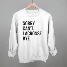 Load image into Gallery viewer, Sorry Can't Lacrosse Bye