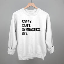 Load image into Gallery viewer, Sorry Can't Gymnastics Bye