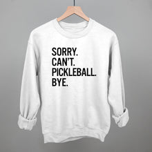 Load image into Gallery viewer, Sorry Can't Pickleball Bye