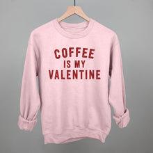 Load image into Gallery viewer, Coffee Is My Valentine