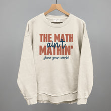 Load image into Gallery viewer, The Math Ain't Mathin'