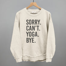 Load image into Gallery viewer, Sorry Can't Yoga Bye