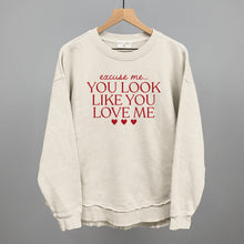 Load image into Gallery viewer, Excuse Me You Look Like You Love Me