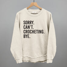 Load image into Gallery viewer, Sorry Can't Crocheting Bye
