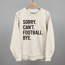 Load image into Gallery viewer, Sorry Can't Football Bye