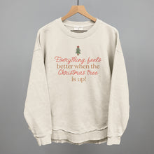 Load image into Gallery viewer, Everything Feels Better When The Christmas Tree Is Up
