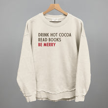 Load image into Gallery viewer, Drink Hot Cocoa Read Books Be Merry