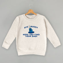 Load image into Gallery viewer, Bye Buddy, Hope You Find Your Dad! (Kids)