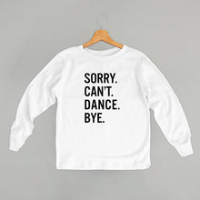 Load image into Gallery viewer, Sorry Can't Dance Bye (Kids)