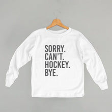 Load image into Gallery viewer, Sorry Can't Hockey Bye (Kids)
