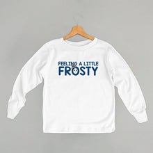 Load image into Gallery viewer, Feeling A Little Frosty (Kids)