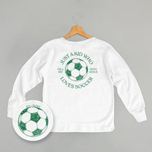 Load image into Gallery viewer, Just A Kid Who Loves Soccer (Kids Back Print)