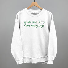 Load image into Gallery viewer, Gardening Is My Love Language