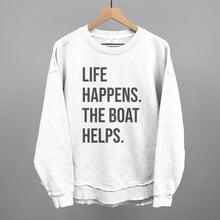 Load image into Gallery viewer, Life Happens The Boat Helps