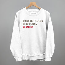 Load image into Gallery viewer, Drink Hot Cocoa Read Books Be Merry