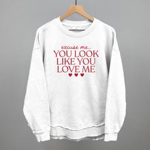 Load image into Gallery viewer, Excuse Me You Look Like You Love Me