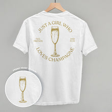 Load image into Gallery viewer, Just A Girl Who Loves Champagne (Back Print)
