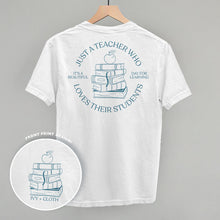 Load image into Gallery viewer, Just A Teacher Who Loves Their Students (Back Print)