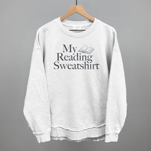 Load image into Gallery viewer, My Reading Sweatshirt
