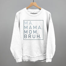 Load image into Gallery viewer, Ma Mama Mom Bruh