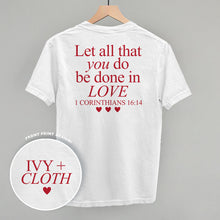 Load image into Gallery viewer, Let All That You Do Be Done In Love (Red) (Back Print)