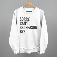 Load image into Gallery viewer, Sorry Can't Ski Season Bye