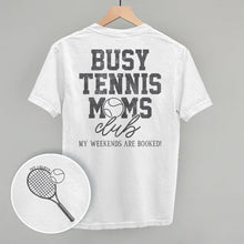 Load image into Gallery viewer, Busy Tennis Moms Club (Back Print)