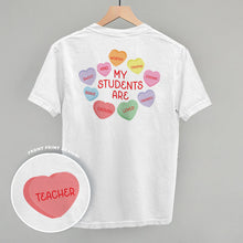 Load image into Gallery viewer, My Students Are (Candy Hearts) (Back Print)