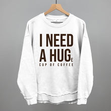 Load image into Gallery viewer, I Need A Hug (Coffee)