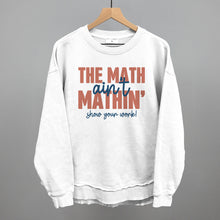 Load image into Gallery viewer, The Math Ain't Mathin'