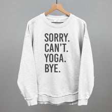 Load image into Gallery viewer, Sorry Can't Yoga Bye