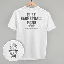 Load image into Gallery viewer, Busy Basketball Moms Club (Back Print)