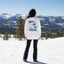 Load image into Gallery viewer, Meet Me In Tahoe (Back Print)