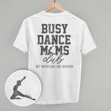Load image into Gallery viewer, Busy Dance Moms Club (Back Print)