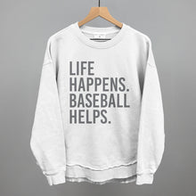 Load image into Gallery viewer, Life Happens. Baseball Helps.