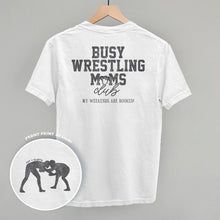 Load image into Gallery viewer, Busy Wrestling Moms Club (Back Print)