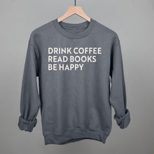 Load image into Gallery viewer, Drink Coffee Read Books Be Happy