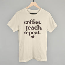 Load image into Gallery viewer, Coffee Teach Repeat