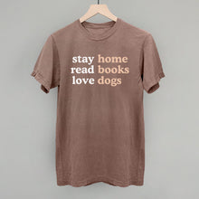 Load image into Gallery viewer, Stay Home Read Books Love Dogs