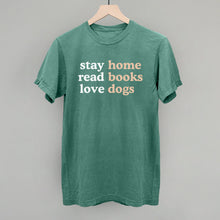 Load image into Gallery viewer, Stay Home Read Books Love Dogs