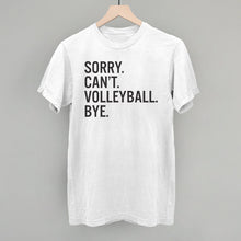 Load image into Gallery viewer, Sorry Can't Volleyball Bye